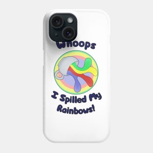 Whoops, I Spilled My Rainbows! Phone Case