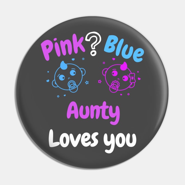 Pink or Blue? Aunty Loves you Pin by WR Merch Design