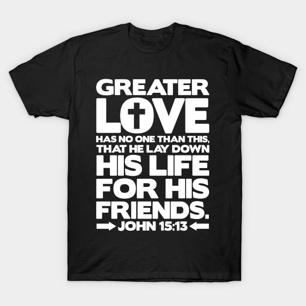 No Greater Love John 15 13 Bible verse Shirt No Greater Love John 15 13 Bible verse Shirt