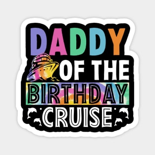 Daddy Of The Birthday Cruise 2024 B-day Gift For Kids Tollders Magnet