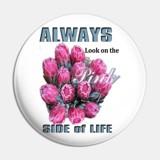 Pink Ice Protea side of Life Pin