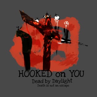 Hooked on you T-Shirt