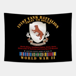 191st Tank Battalion -Treat em Rough w DUI  WWII  EU SVC Tapestry