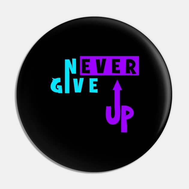 Never Give Up Pin by VshopDesign