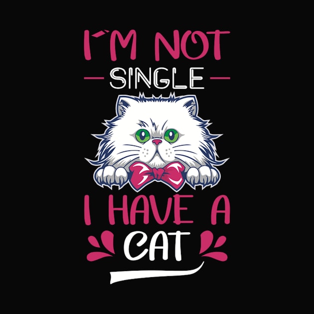 I'm not single i have a cat by PRINT-LAND