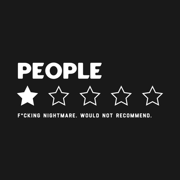 People, One Star, Fucking Nightmare, Would Not Recommend Sarcastic Review by tiden.nyska