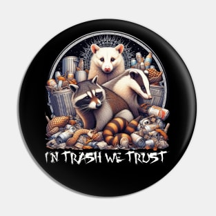 In Trash We Trust -Team Pin