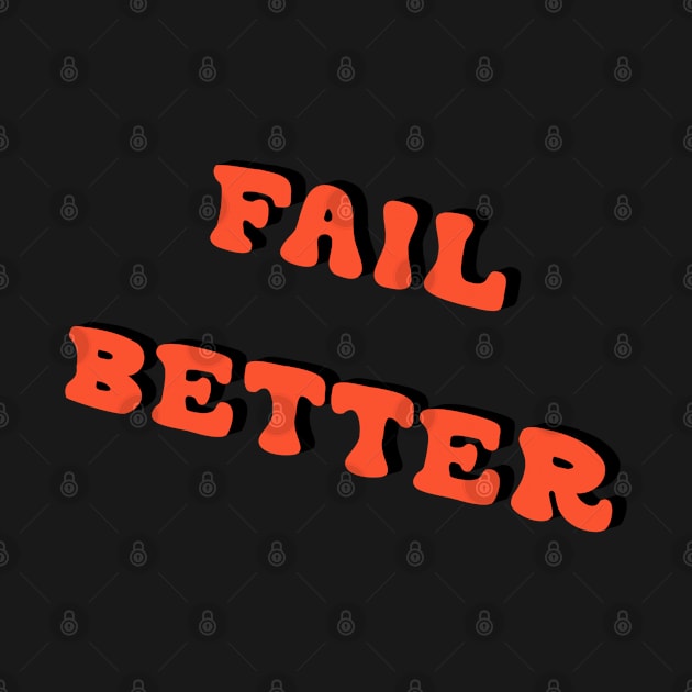 Fail Better by Holailustra