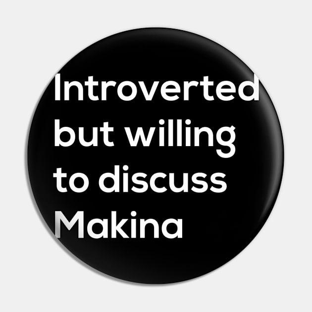 Introverted Makina Pin by Jaded Raver