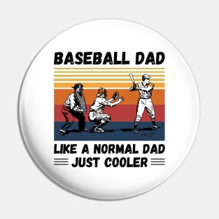 Baseball Dad Like A Normal Dad Just Cooler, Vintage Style Baseball Lover Gift Pin