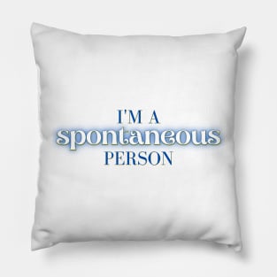 Spontaneous - Mamma Mia Harry Quote Pillow