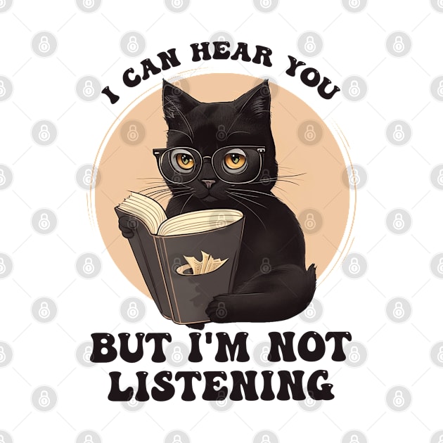 Funny Cat I Can Hear You But I'm Listening by trendst