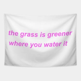 "the grass is greener where you water it" ♡ Y2K slogan Tapestry