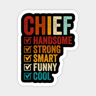 Chief Handsome Strong Smart Funny Cool Fathers Day Magnet