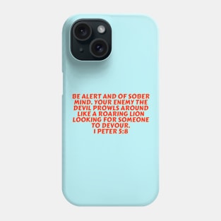 Bible Verse 1 Peter 5:8 Phone Case