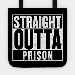 Straight Outta Prison T-Shirt Tote