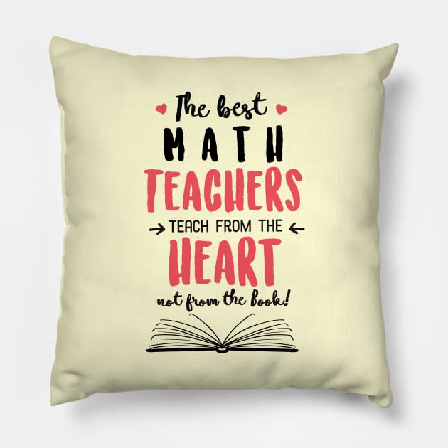 The best Math Teachers teach from the Heart Quote Pillow by BetterManufaktur