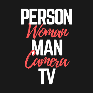 #personwomanmancameratv Person Woman Man Camera TV T-Shirt