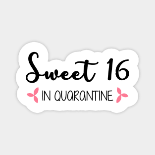 Sweet 16 In Quarantine (Black Text) Magnet