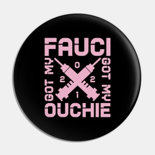 Got my fauci ouchie Pin