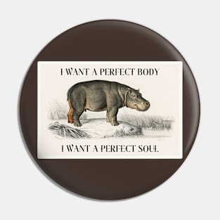 I want a perfect Body Pin