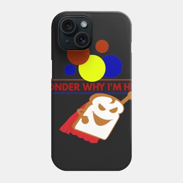 Wonder Why I'm Heel Phone Case by HeelProdigy2k