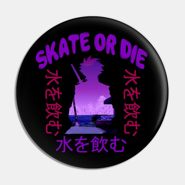 Skate Or Die - Rare Japanese Vaporwave Aesthetic Pin by Rare Aesthetic