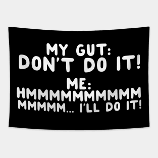 My Gut: Don't Do It Tapestry