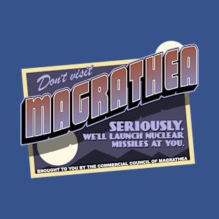 DON'T visit Magrathea T-Shirt