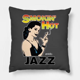 Smokin' Hot Jazz-1 Pillow