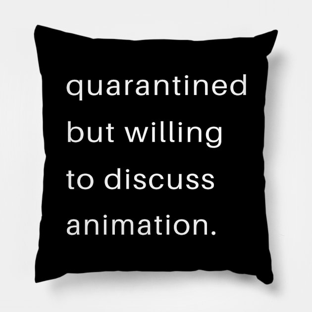 Quarantined But Willing To Discuss Animation Pillow by familycuteycom