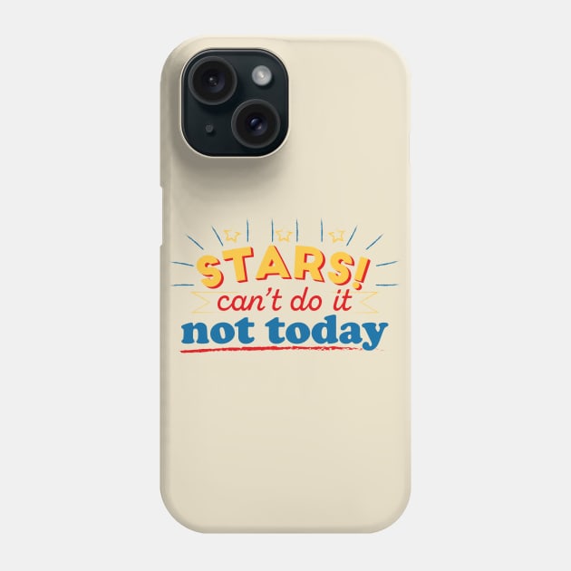 STARS! Can't do it. Not today. EL DORADO Phone Case by TarallaG