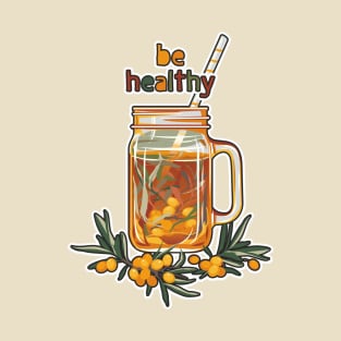 Be healthy. Sea buckthorn warm drink T-Shirt