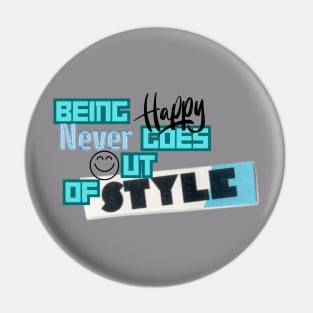 Being happy never goes out of style Pin