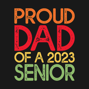 Proud Dad Of a 2023 Senior Graduation T-Shirt