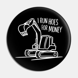 I run hoes for money Pin