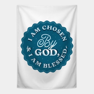 I am chosen by God, and I am blessed (Ps. 65:4). Tapestry