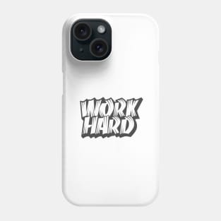 work hard motivational quotes Phone Case