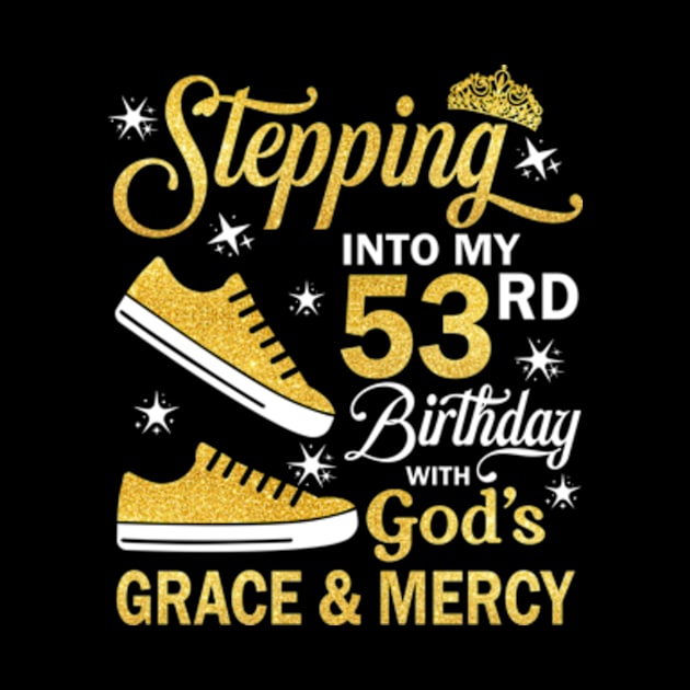 Stepping Into My 53rd Birthday With God's Grace & Mercy Bday by MaxACarter