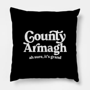 County Armagh / Original Humorous Retro Typography Design Pillow