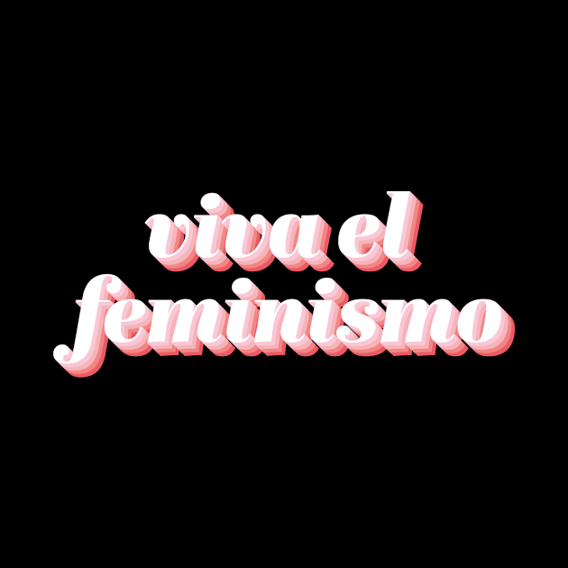 Viva El Feminismo by n23tees