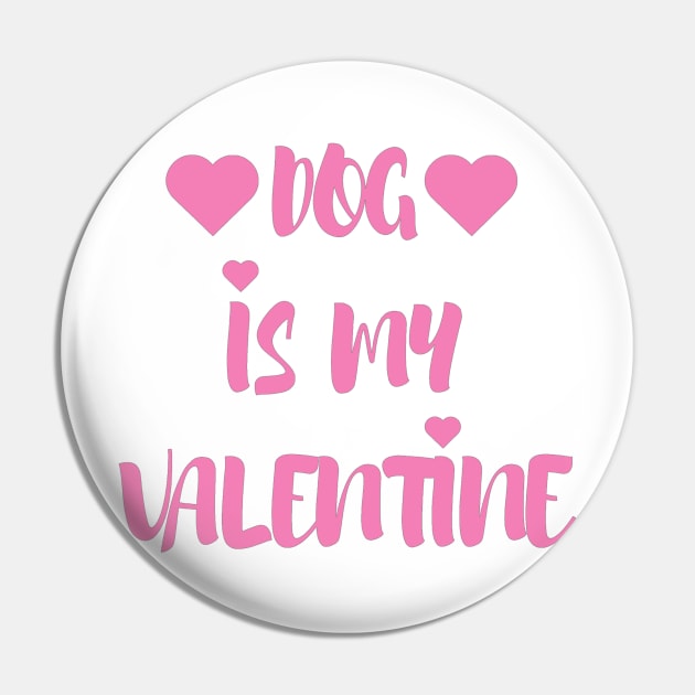 Dog is my Valentine - Valentines Day - 2023 Pin by Trendy-Now