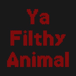 Ya Filthy Animal (Christmas) T-Shirt