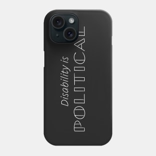Disability Is Political (2) Phone Case