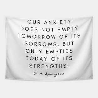 Anxiety Charles Spurgeon quote design Tapestry