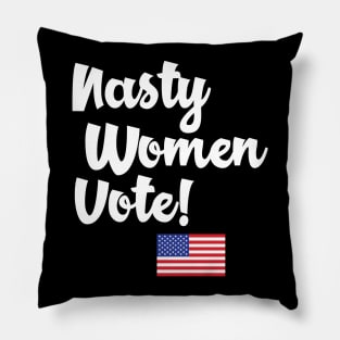 Nasty Women Vote Version 02 Pillow