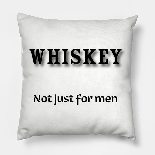 Whiskey: Not just for men Pillow by Old Whiskey Eye