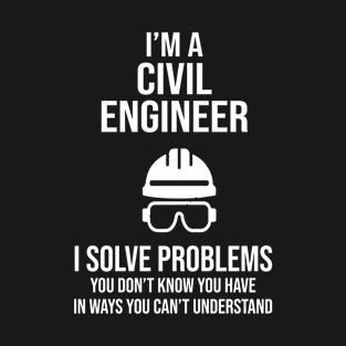 Funny Civil Engineer T-Shirt