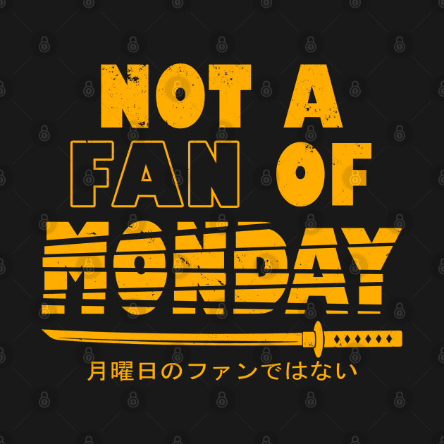 Cool Samurai Katana I Hate Monday Funny Slogan Meme by BoggsNicolas