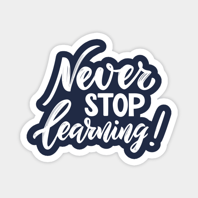 Unceasing Curiosity: Never Stop Learning Magnet by neverland-gifts